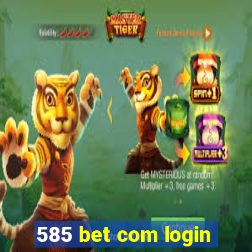 585 bet com login